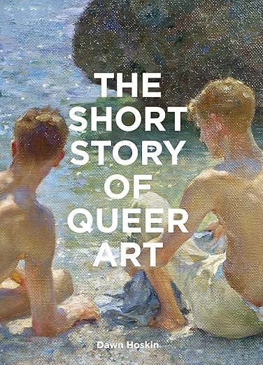 Chronicle Books - Short Story of Queer Art - PMA Store at the Portland Museum of Art, Maine