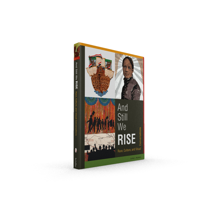 Schiffer Publishing - And Still We Rise: Race, Culture, and Visual Conversations - PMA Store at the Portland Museum of Art, Maine