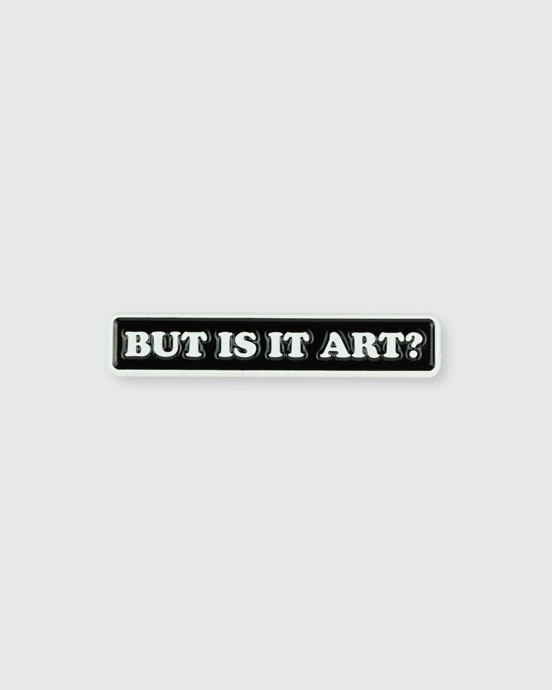 But Is It Art? • Enamel Pin - PMA Store at the Portland Museum of Art, Maine
