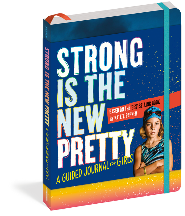 Strong Is the New Pretty: A Guided Journal for Girls  (Activity Book)