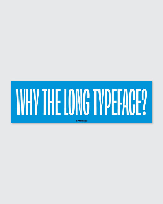 Pin Museum - Long Typeface • Bumper Sticker