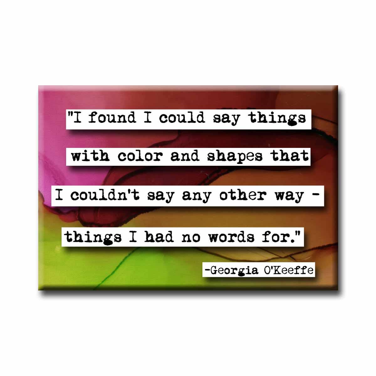 ChicalooKate - Georgia O'Keeffe Color and Shapes Quote Magnet