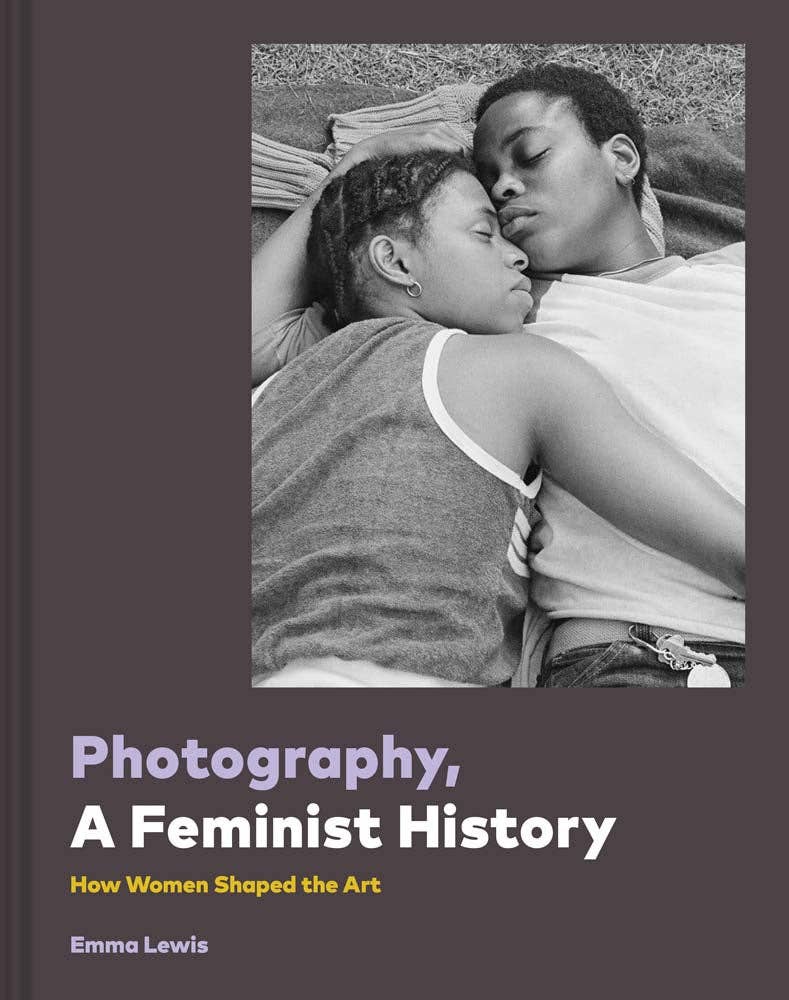 Chronicle Books - Photography, A Feminist History - PMA Store at the Portland Museum of Art, Maine