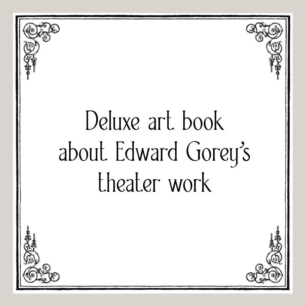 Chronicle Books - Theatrical Adventures of Edward Gorey - PMA Store at the Portland Museum of Art, Maine