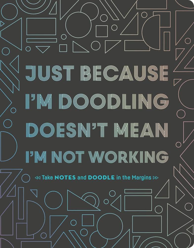 Chronicle Books - Just Because I'm Doodling Doesn't Mean I'm Not Working! - PMA Store at the Portland Museum of Art, Maine