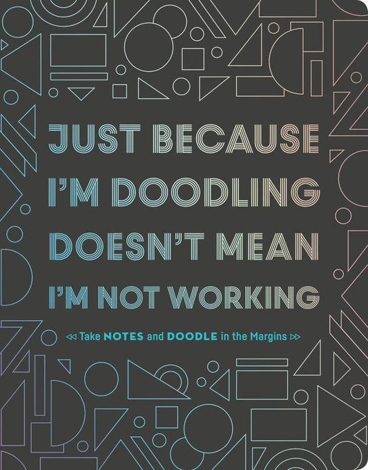 Chronicle Books - Just Because I'm Doodling Doesn't Mean I'm Not Working! - PMA Store at the Portland Museum of Art, Maine