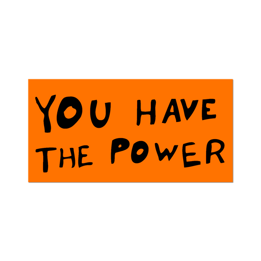 You Have The Power by Sam Durant - Die-Cut Sticker - PMA Store at the Portland Museum of Art, Maine