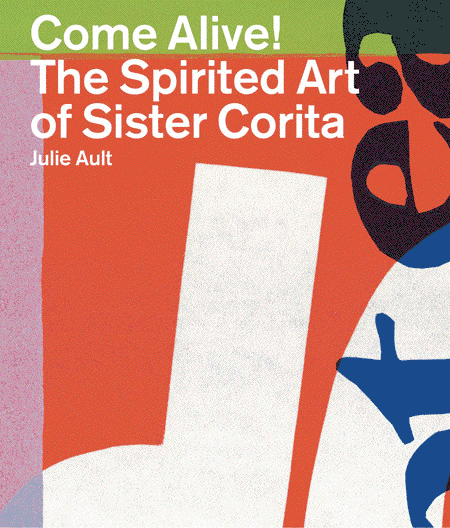 ARTBOOK | D.A.P. - Come Alive!: The Spirited Art of Sister Corita - PMA Store at the Portland Museum of Art, Maine