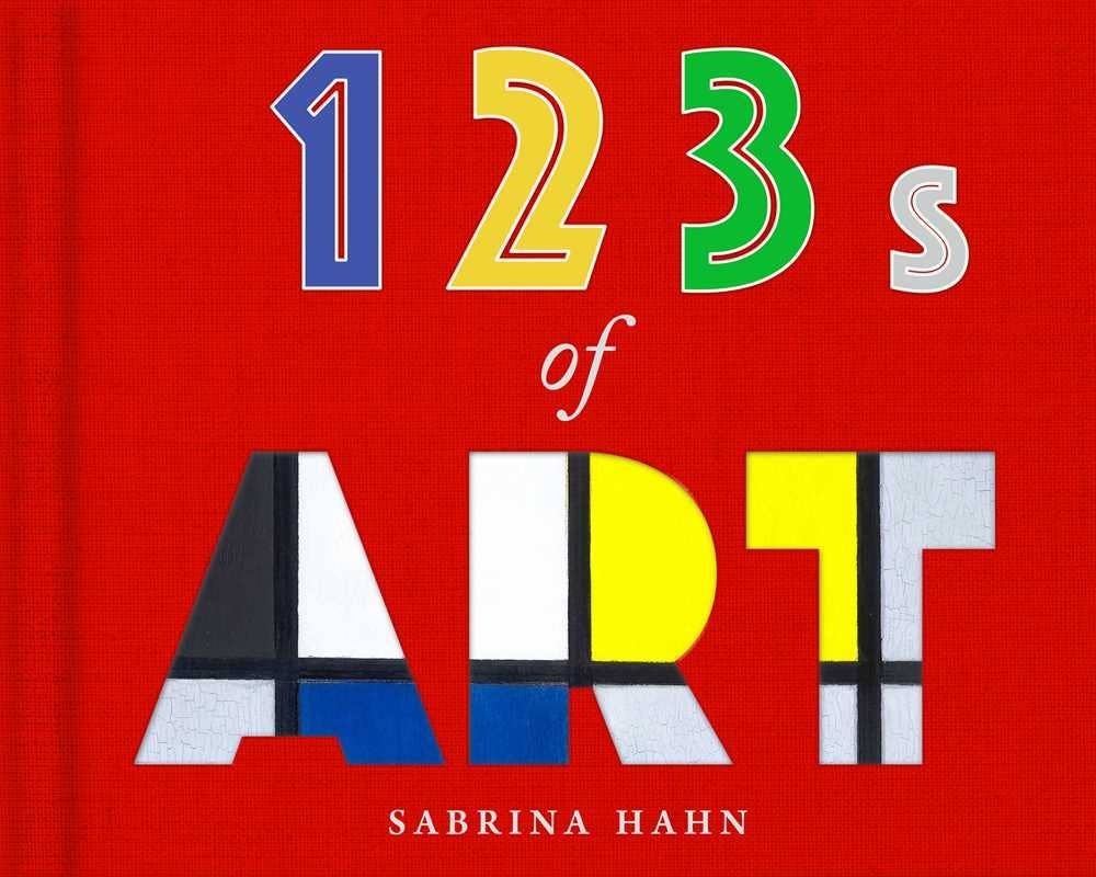 Simon & Schuster - 123s of Art by Sabrina Hahn: Board Books; 48 pages / English - PMA Store at the Portland Museum of Art, Maine