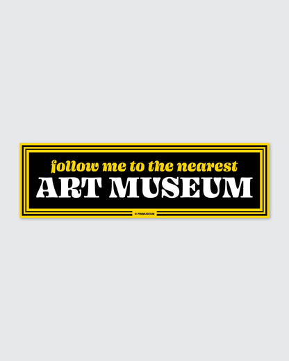 Pin Museum - Follow Me • Bumper Sticker