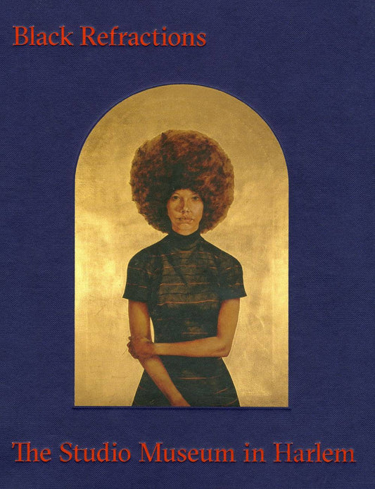 Black Refractions: Highlights from The Studio Museum in Harlem by Connie H. Choi, Thelma Golden, Kellie Jones, Pauline Willis - PMA Store at the Portland Museum of Art, Maine