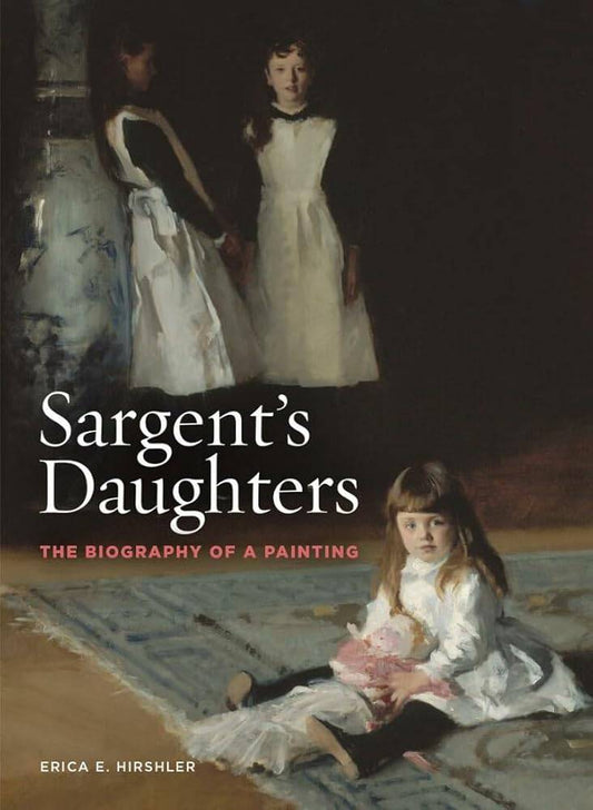 Sargent’s Daughters: The Biography of a Painting cover image