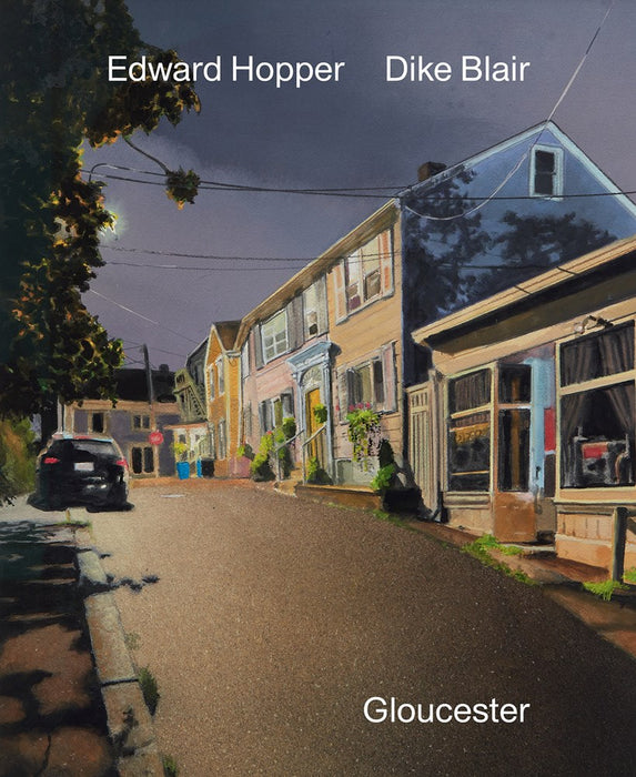 Dike Blair & Edward Hopper: Gloucester by Dike Blair, Edward Hopper, Robert Hobbs