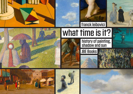 What Time Is It?: Stories about Painting, Shadows and the SunbyFrank Leibovici - PMA Store at the Portland Museum of Art, Maine
