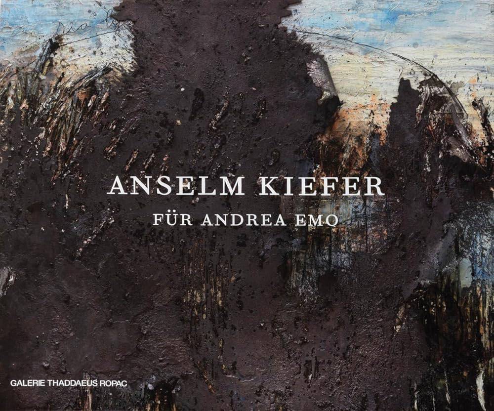 Anselm Kiefer: Fur Andrea Emo cover image