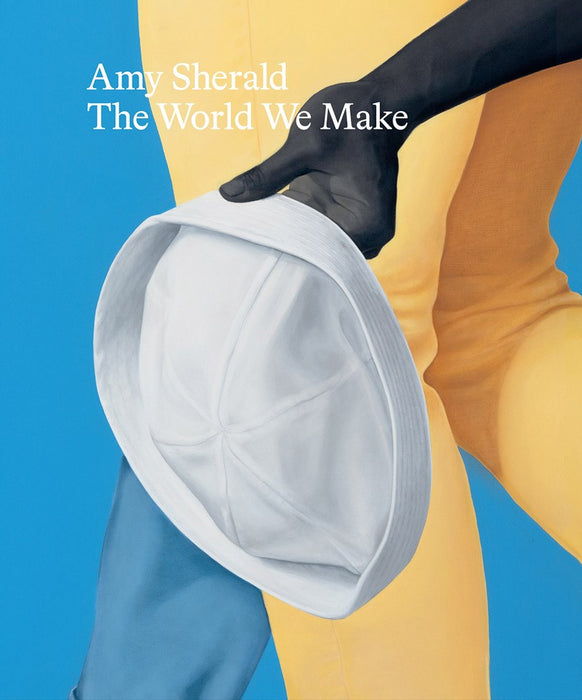 Amy Sherald: The World We Make by Amy Sherald, Kevin Quashie, Jenni Sorkin, Ta-Nehisi Coates