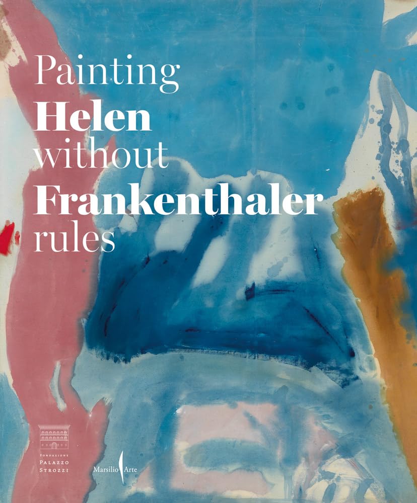 Helen Frankenthaler: Painting without Rules cover image