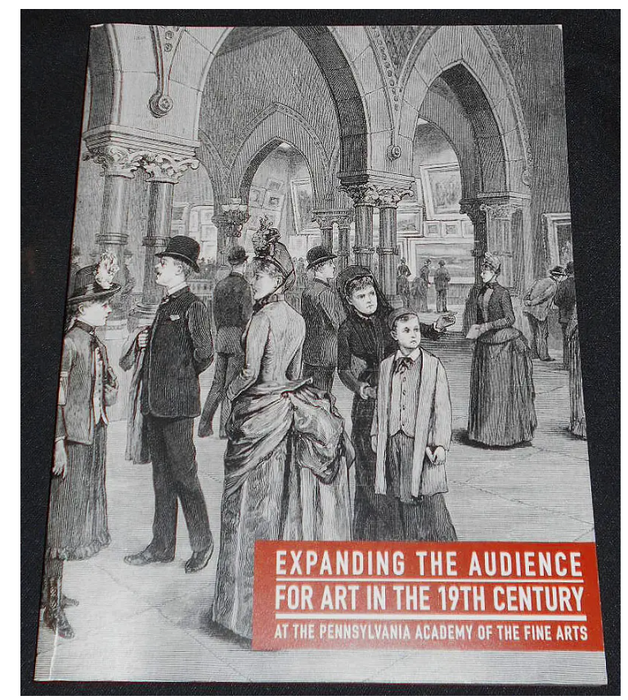 Expanding the Audience for Art in the 19th Century at the Pennsylvania Academy of the Fine Arts -- April 9 - July 31, 2016, Arthur Ross Gallery, Philadelphia