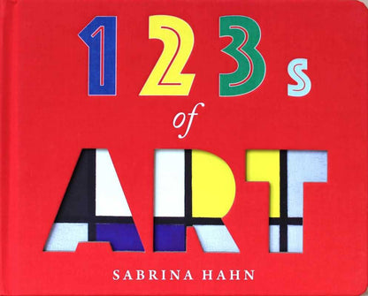 Simon & Schuster - 123s of Art by Sabrina Hahn: Board Books; 48 pages / English - PMA Store at the Portland Museum of Art, Maine