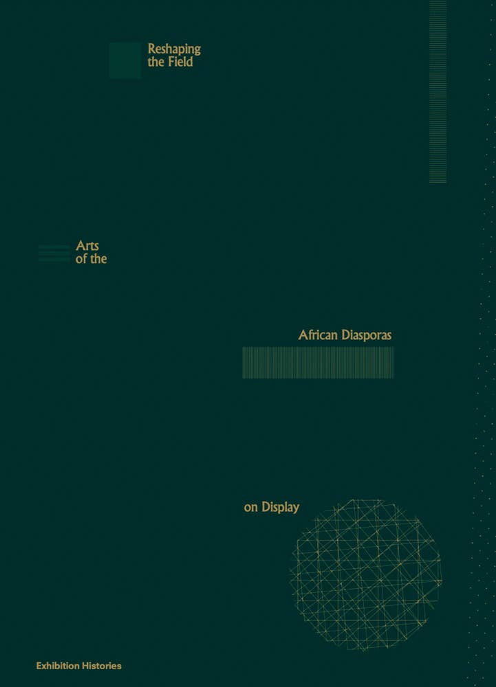 ARTBOOK | D.A.P. - Reshaping the Field: Arts of the African Diasporas - PMA Store at the Portland Museum of Art, Maine