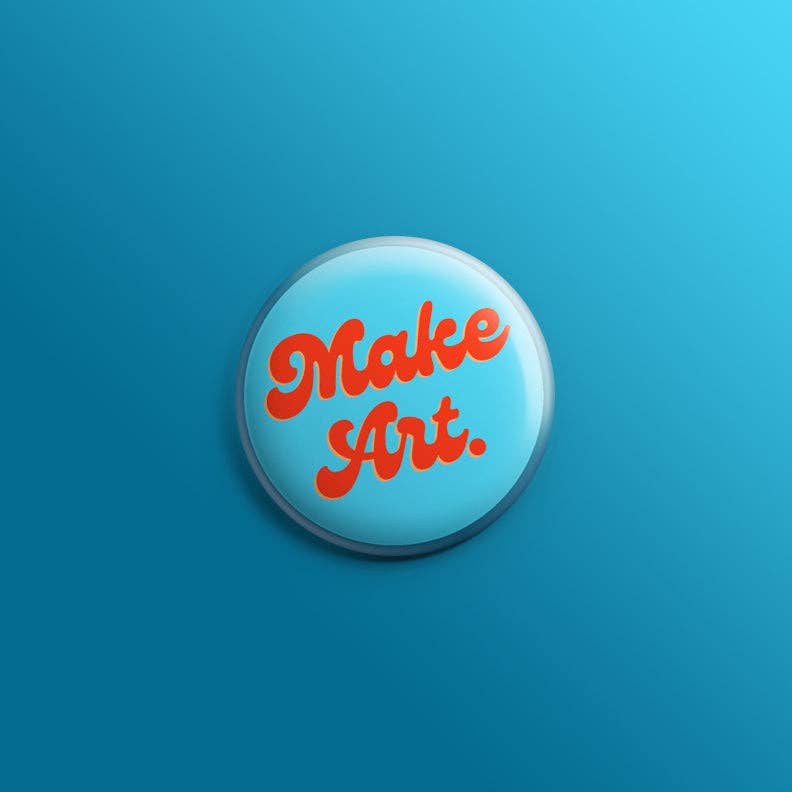 Quiet Tide Goods - Make Art Groovy Text 1inch Pin - PMA Store at the Portland Museum of Art, Maine