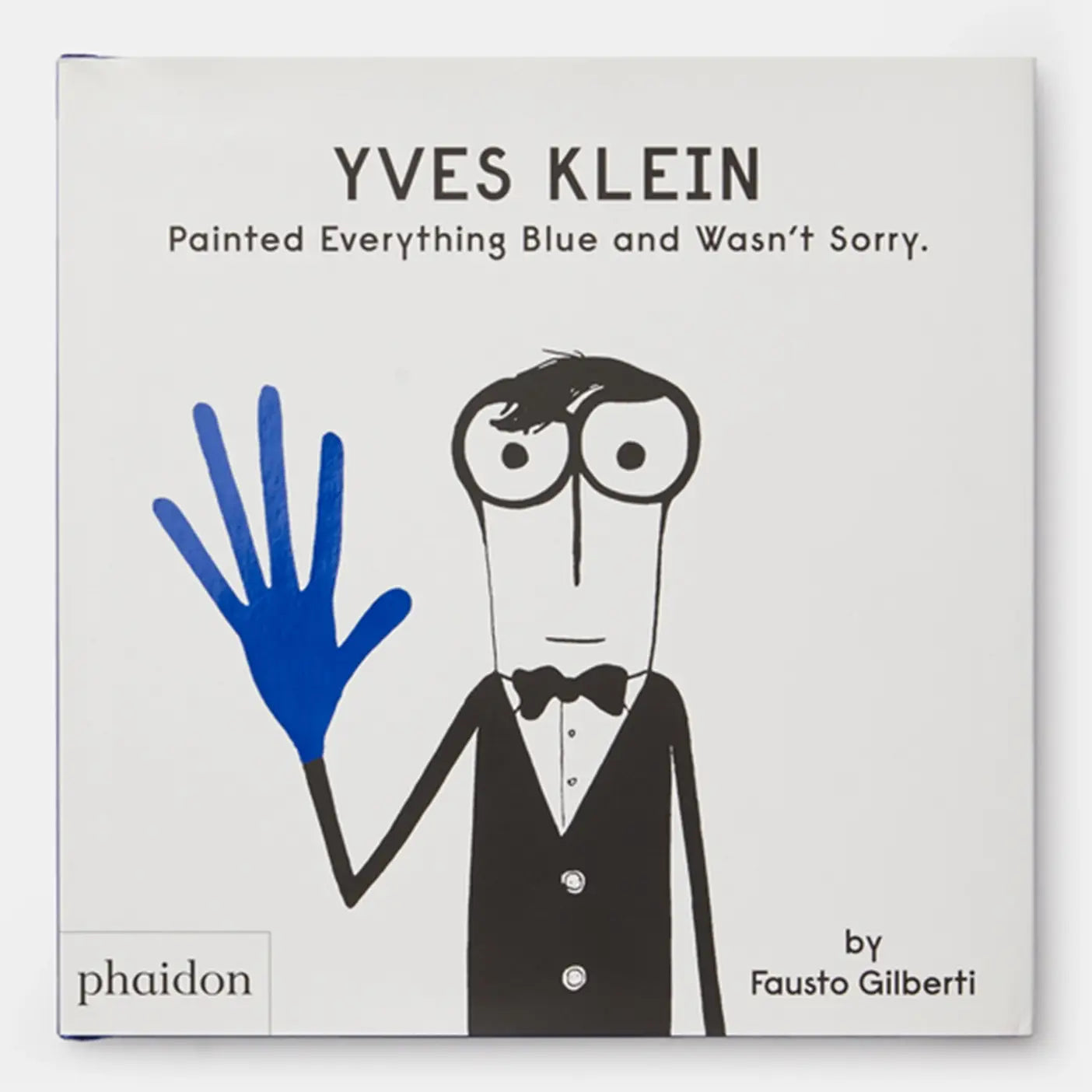 Phaidon - Yves Klein Painted Everything Blue And Wasn't Sorry - PMA Store at the Portland Museum of Art, Maine