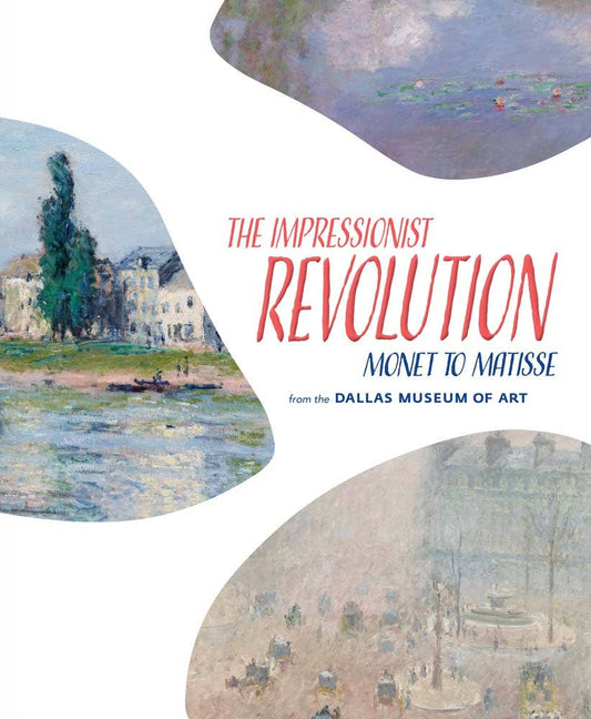 Impressionist Revolution: Monet to Matisse from th - Nicole R Myers
: Hardcover - PMA Store at the Portland Museum of Art, Maine