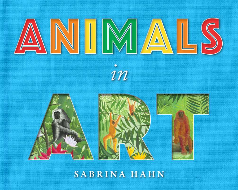 Simon & Schuster - Animals in Art by Sabrina Hahn: Board Books; 64 pages / English - PMA Store at the Portland Museum of Art, Maine