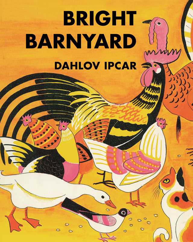 Simon & Schuster - Bright Barnyard by Dahlov Ipcar: Hardcover; 40 pages / English - PMA Store at the Portland Museum of Art, Maine