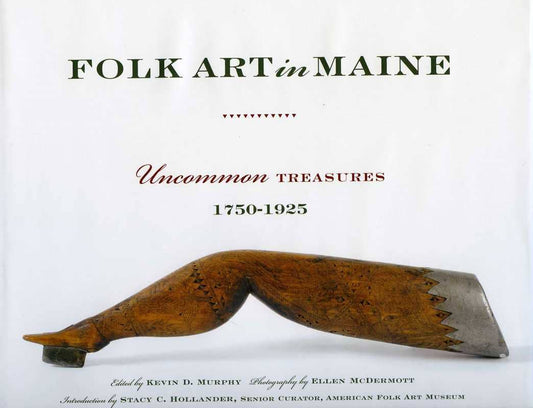 Folk Art in Maine by: Hardcover; 144 pages / English - PMA Store at the Portland Museum of Art, Maine