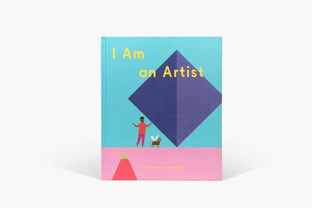Simon & Schuster - I Am an Artist (Books for Kids, Art for Kids, Art Book) by Doro Globus: Hardcover; 40 pages / English - PMA Store at the Portland Museum of Art, Maine