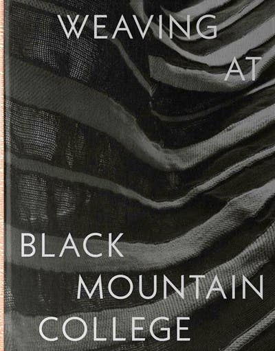 Weaving at Black Mountain College: Anni Albers,: Hardcover - PMA Store at the Portland Museum of Art, Maine