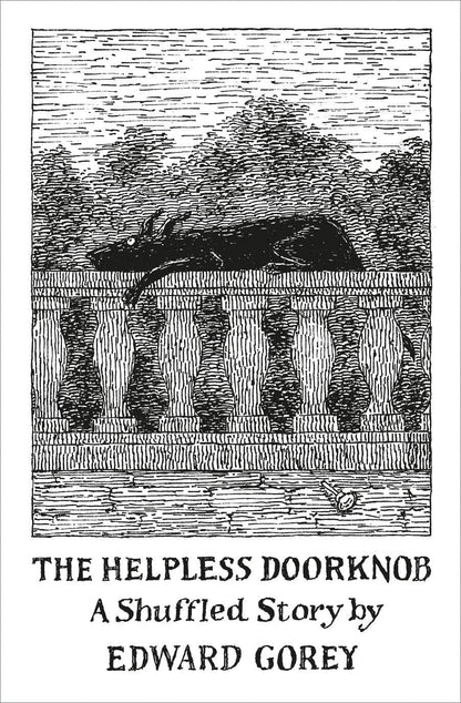 Pomegranate - The Helpless Doorknob: A Shuffled Story by Edward Gorey - PMA Store at the Portland Museum of Art, Maine