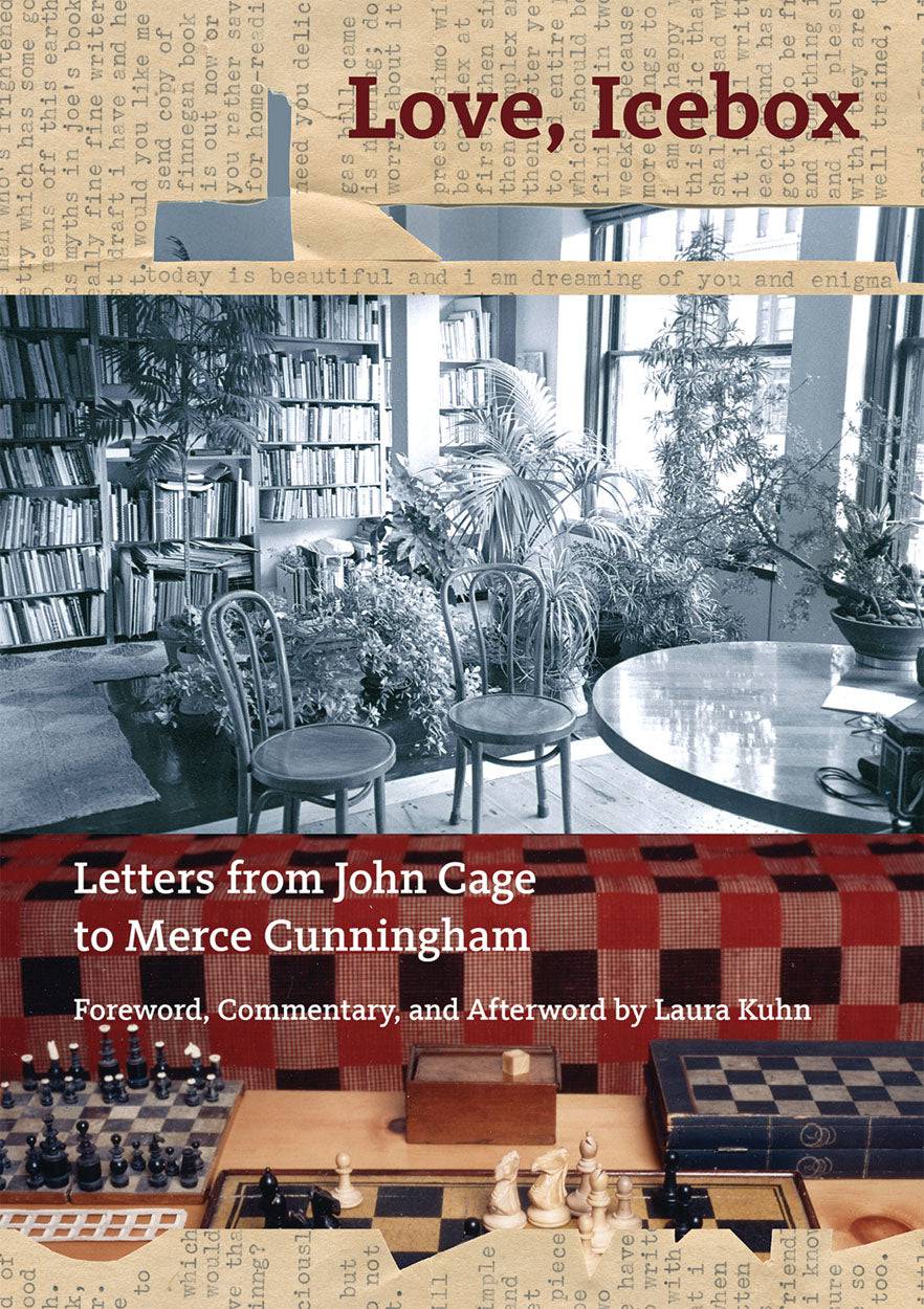 Love, Icebox: Letters from John Cage to Merce Cunningham by John Cage, Emily Martin, Laura Kuhn - PMA Store at the Portland Museum of Art, Maine