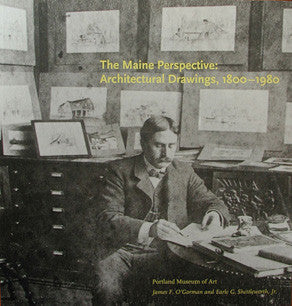 The Maine Perspective: Architectural Drawings, 1800-1980