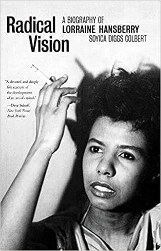 Radical Vision A Biography of Lorraine Hansberry by Soyica Diggs Colbert - PMA Store at the Portland Museum of Art, Maine