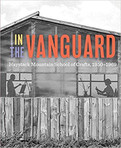 In the Vanguard: Haystack Mountain School of Crafts, 1950-1969 - PMA Store at the Portland Museum of Art, Maine