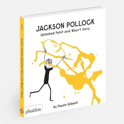 Jackson Pollock Splashed Paint And Wasn't Sorry: Fausto Gilberti - PMA Store at the Portland Museum of Art, Maine