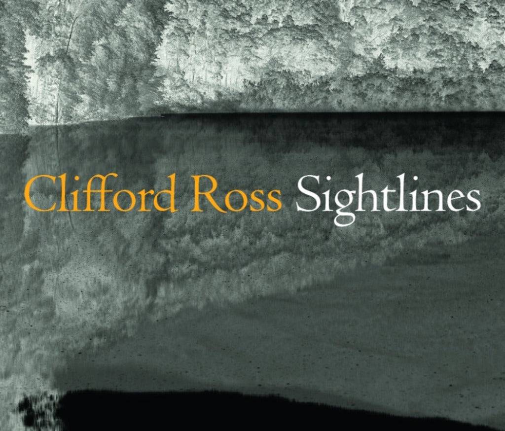 Clifford Ross: Sightlines Ed. by Jessica May, Contributions by David M. Lubin and Alexander Nemerov - PMA Store at the Portland Museum of Art, Maine